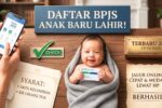 Panduan Lengkap Daftar BPJS Bayi Baru Lahir 2026 dengan Syarat Resmi