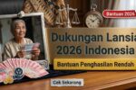 Dukungan Pemerintah Indonesia 2026 untuk Lansia Berpenghasilan Rendah Program Bantuan Syarat dan Jadwal Pencairan