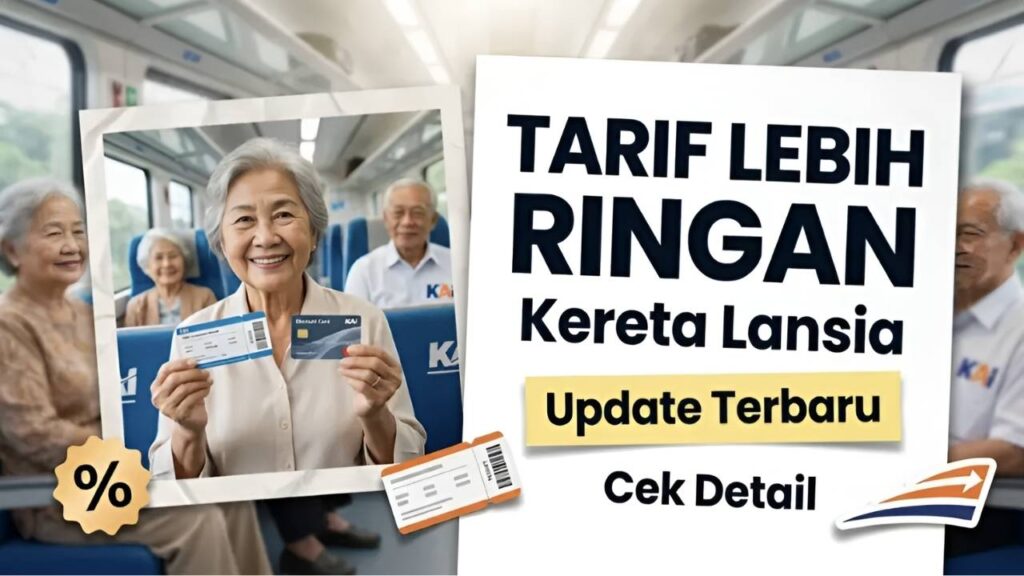 Panduan Resmi Keringanan Tarif Kereta Lansia 2026 Informasi Terbaru dan Tips Hemat Perjalanan di Indonesia