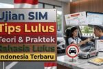 Panduan Resmi Ujian SIM 2026 Tips Teori Praktek dan Persiapan Agar Langsung Lulus